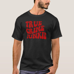 True Crime Junkie Graphic T-Shirt