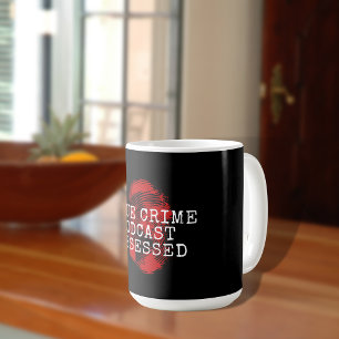 True Crime Podcast Obsessed  Kaffeetasse