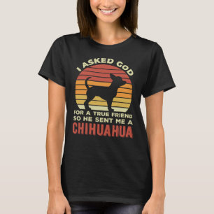 True Friend Chihuahua Funny T-Shirt