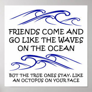 True Friend Octopus Funny Poster