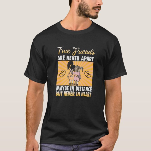 True friends are never apart Maybe in Distanz Fri T-Shirt (Vorderseite)