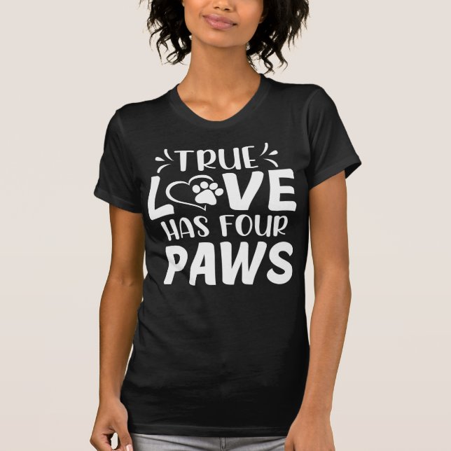 True Love hat vier Paws Hunde Besitzer T - Shirt (Vorderseite)