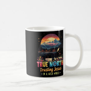 True North - Jesus vertrauen in einer verrückten W Kaffeetasse