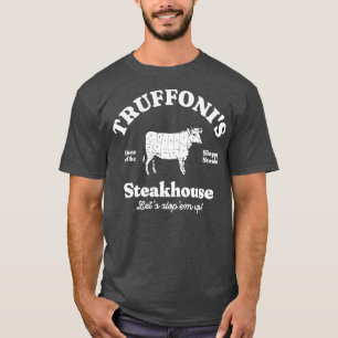 Truffonis Steakhouse Zuhause der schlampigen Steak T-Shirt