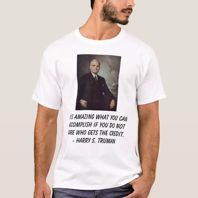 Truman, Harry, ist es fantastisch, was Sie accom… T-Shirt (Vorderseite)