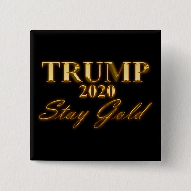 TRUMP 2020 - Bleibe Gold Button (Vorderseite)