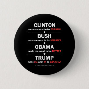 Trump 2020 Funny Clinton Bush Obama Trump Kanadier Button
