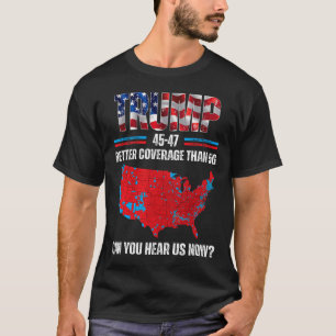Trump 2024 45 47 - Bessere Abdeckung als 5g T-Shirt