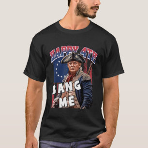 Trump 2024: 4. Juli Großer Bang Me Trump 4 T-Shirt