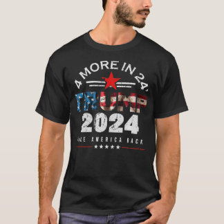 Trump 2024 4 Weitere während der 24 Präsidentschaf T-Shirt