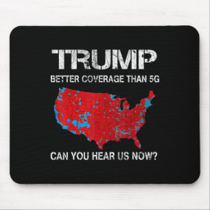 Trump 2024: Bessere Abdeckung als 5g Hört ihr uns Mousepad
