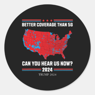Trump 2024 - Bessere Abdeckung als 5g - Können Sie Runder Aufkleber