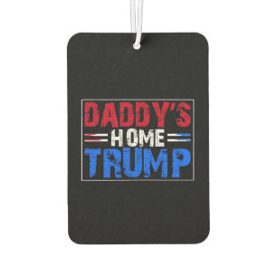 Trump 2024 bringt Amerika zurück auf Daddys Zuhaus Autolufterfrischer