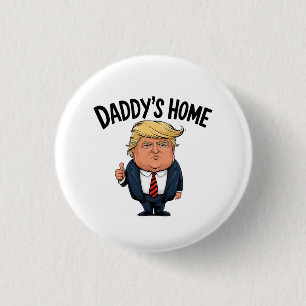 Trump 2024 bringt Amerika zurück auf Daddys Zuhaus Button