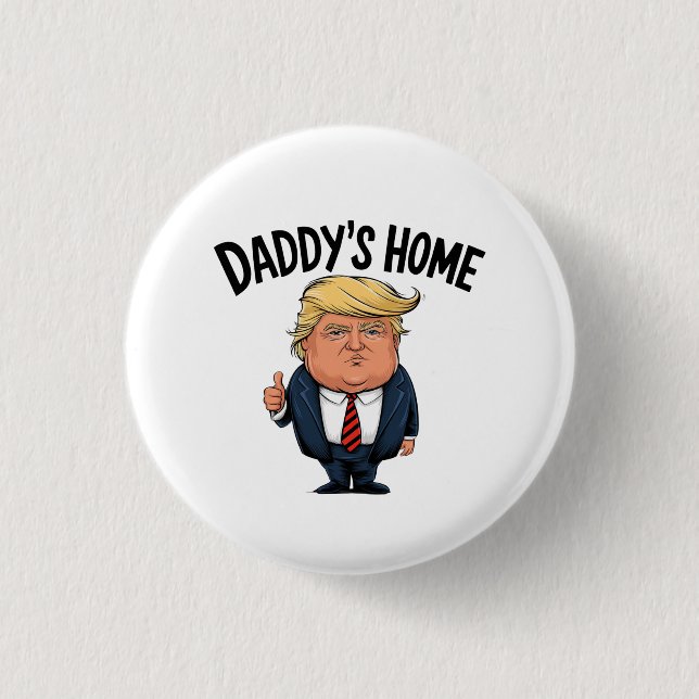 Trump 2024 bringt Amerika zurück auf Daddys Zuhaus Button (Vorderseite)