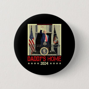 Trump 2024 bringt Amerika zurück auf Daddys Zuhaus Button