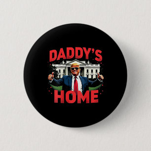 Trump 2024 Daddy's Zuhause (auf der Rückseite) 202 Button