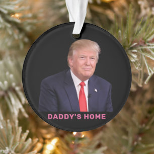 Trump 2024 DADDYs ZUHAUSE Ornament