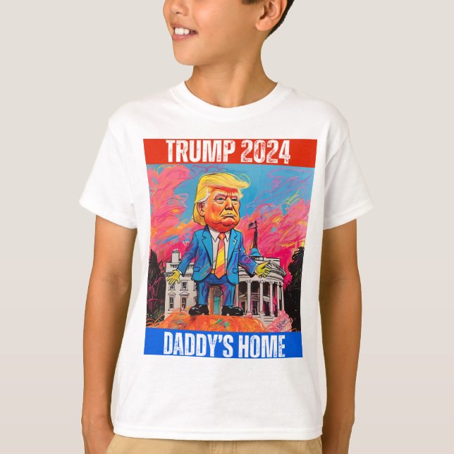 TRUMP 2024 DADDY'S ZUHAUSE T-Shirt (Vorderseite)