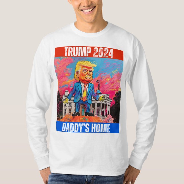 TRUMP 2024 DADDY'S ZUHAUSE T-Shirt (Vorderseite)