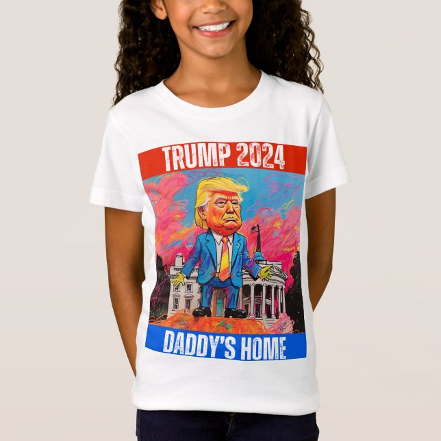 TRUMP 2024 DADDY'S ZUHAUSE T-Shirt (Vorderseite)