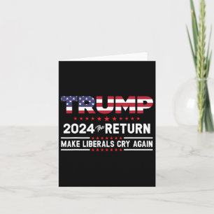 Trump 2024 Die Rückkehr - Lasst Liberale wieder we Karte