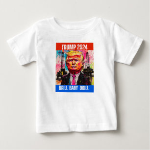 TRUMP 2024 DRILL BABY DRILL BABY T-SHIRT