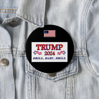 Trump 2024 Drill Baby Drill Button