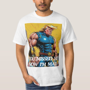 TRUMP 2024 DU HAST MICH VERMISST! JETZT BIN ICH MA T-Shirt
