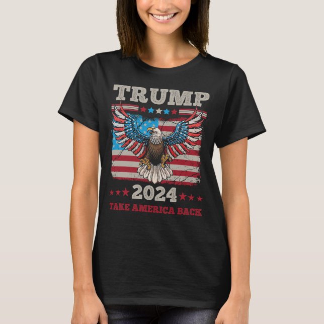 Trump 2024 Eagle - Reprenez le T-shirt américain (Devant)
