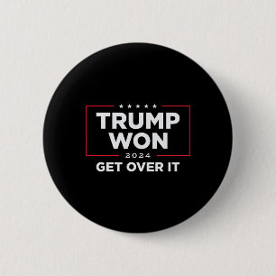 Trump 2024 Gewonnen Gewöhne Dich Daran Uni - Schwa Button