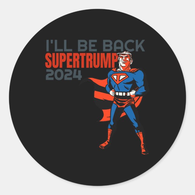 Trump 2024 Ich bin wieder zurück Super Hero Runder Aufkleber (Vorderseite)