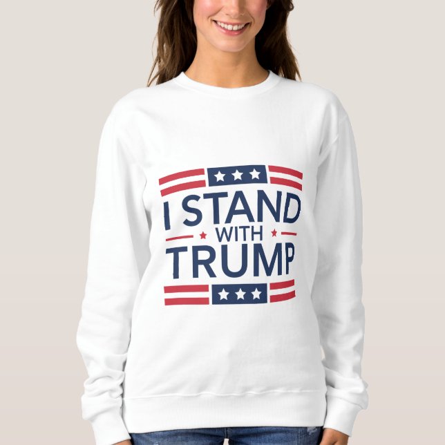 Trump 2024 Ich stehe mit Trump hinter dem Unterstü Sweatshirt (Vorderseite)