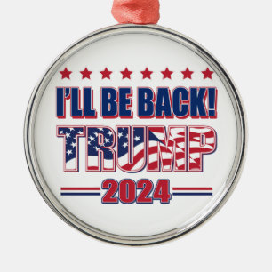Trump 2024 Ich werde zurück sein Ornament Aus Metall