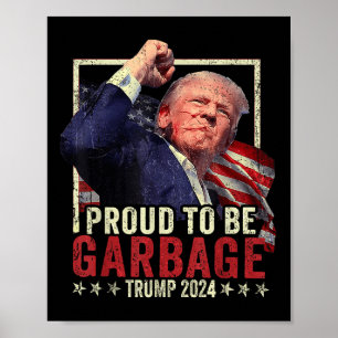 Trump 2024 ist stolz darauf, eine Müllabfuhr für T Poster
