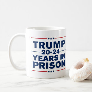 Trump 2024 Jahre Gefängnis blockieren ihn gegen Tr Kaffeetasse