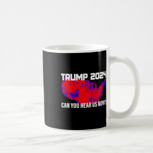 Trump 2024 kann man uns jetzt hören kaffeetasse
