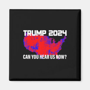 Trump 2024 kann man uns jetzt hören magnet