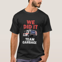 Trump 2024 LKW Müll Wir haben Team Garbage