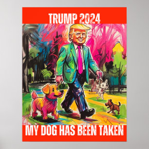 TRUMP 2024 MEIN HUND WURDE EINGENOMMEN POSTER