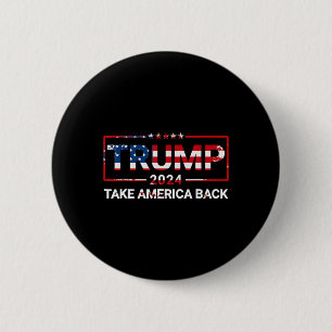 Trump 2024 Nimm Amerika zurück US-Flagge 4. Juli Button