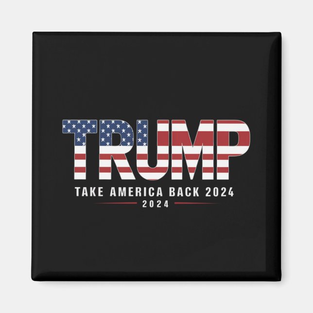 Trump 2024 nimmt Amerika 2024 zurück Magnet (Vorne)