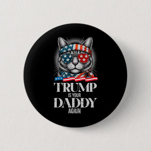 Trump 2024 nimmt Amerika auf, Trump ist dein Vater Button