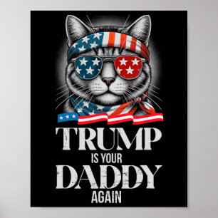 Trump 2024 nimmt Amerika auf, Trump ist dein Vater Poster
