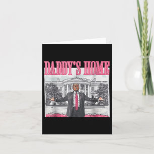 Trump 2024 nimmt Amerika zurück Daddys Zuhause Tru Karte