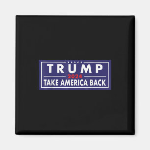 Trump 2024 nimmt Amerika zurück Wahlen Patriotic S Magnet