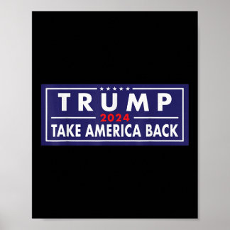 Trump 2024 nimmt Amerika zurück Wahlen Patriotic S Poster