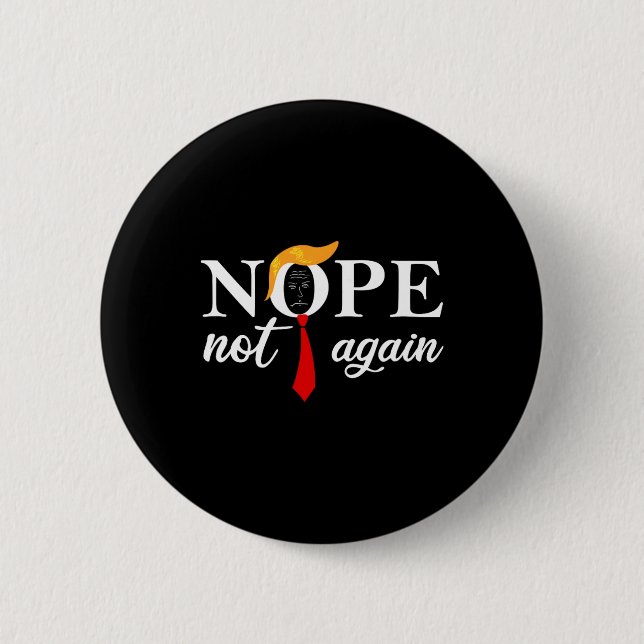 Trump 2024 Nope nicht wieder lustig Trump 2 Button (Vorderseite)