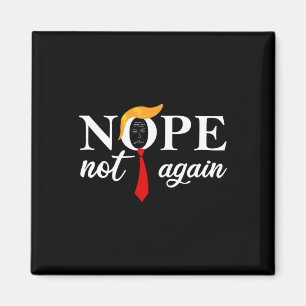 Trump 2024 Nope nicht wieder lustig Trump 2 Magnet