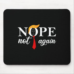 Trump 2024 Nope nicht wieder lustig Trump 2 Mousepad